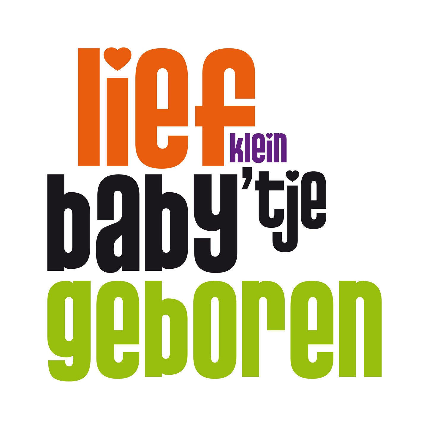 Op deze wenskaart staat de tekst: "Lief klein baby'tje geboren".