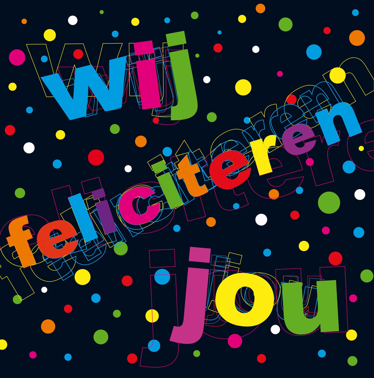 Op deze wenskaart staat de tekst: "Wij feliciteren jou" op een zwarte achtergrond met gekleurde stippen.