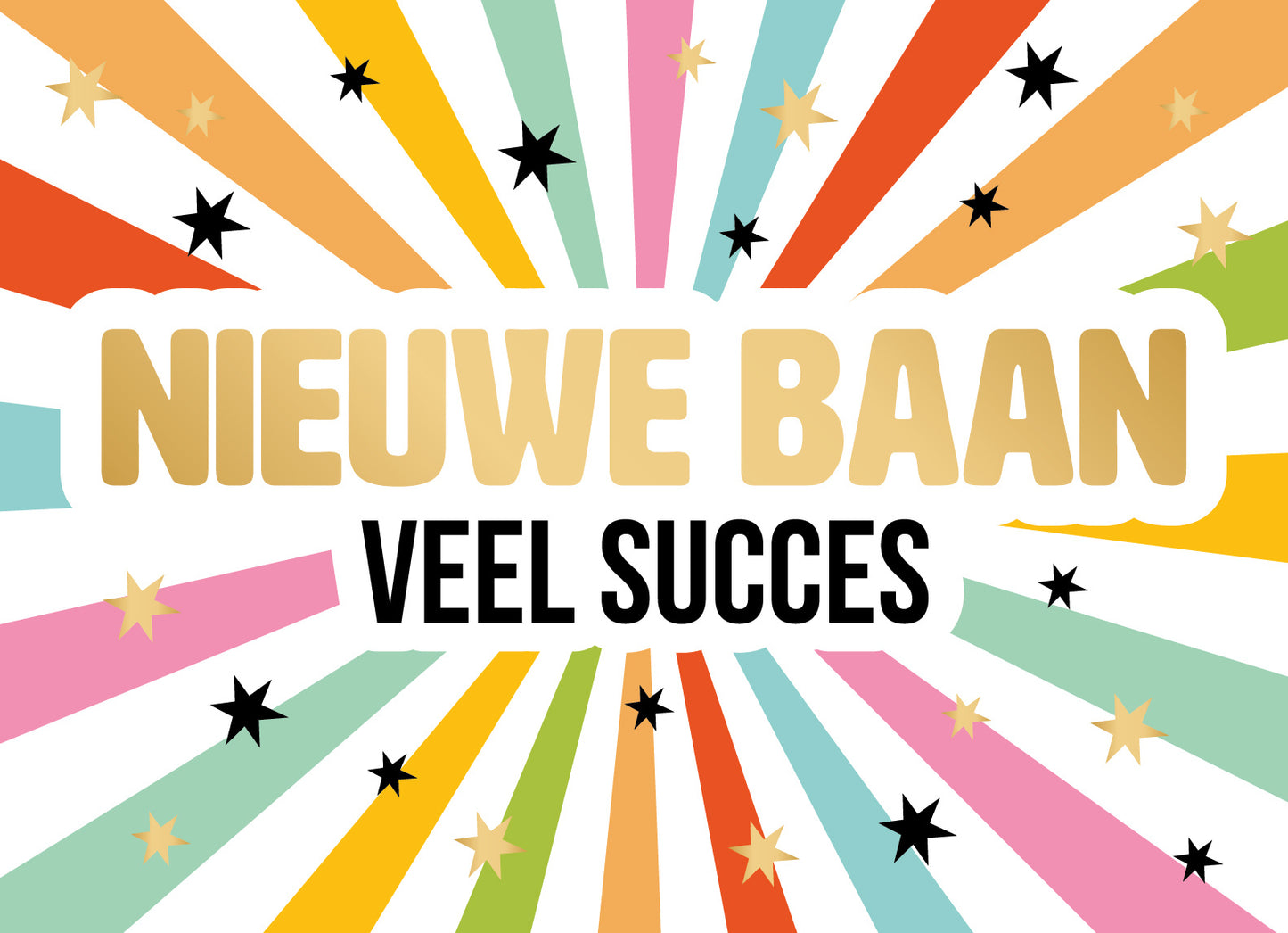 Op deze wenskaart staat de tekst: "Nieuwe baan veel succes" omringt door lijnen in regenboog kleuren die lijken op zonnestralen.