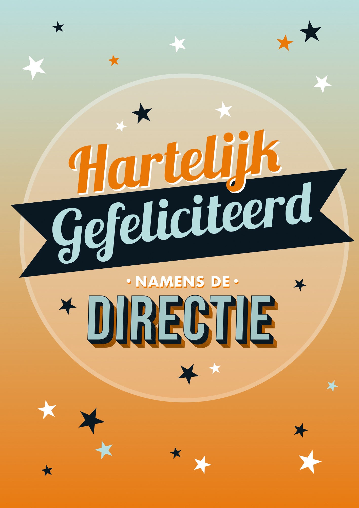 Op deze wenskaart staat de tekst: "Hartelijk gefeliciteerd namens de directie" omringt door sterren in de kleuren wit, zwart en oranje. 