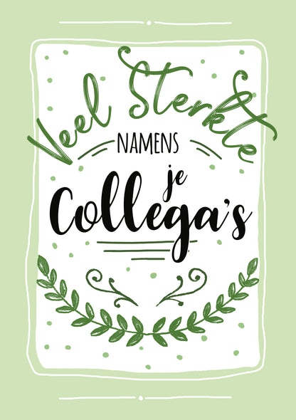 Op deze wenskaart staat de tekst: "Veel sterkte namens je collega's".