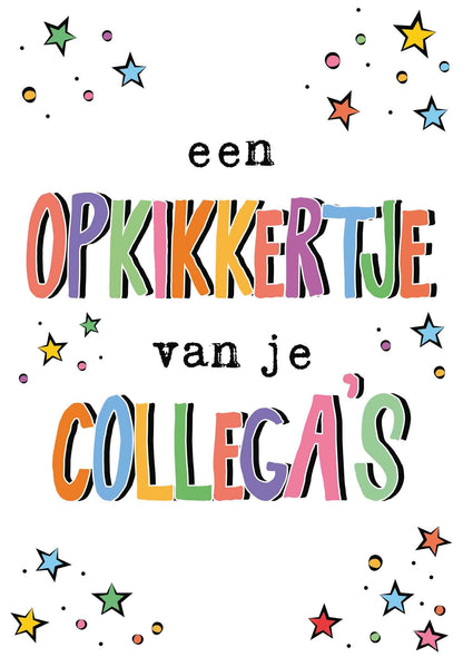 Op deze wenskaart staat de tekst: "Een opkikkertje van je collega's" met op de achtergrond sterren en stippen in diverse kleuren.